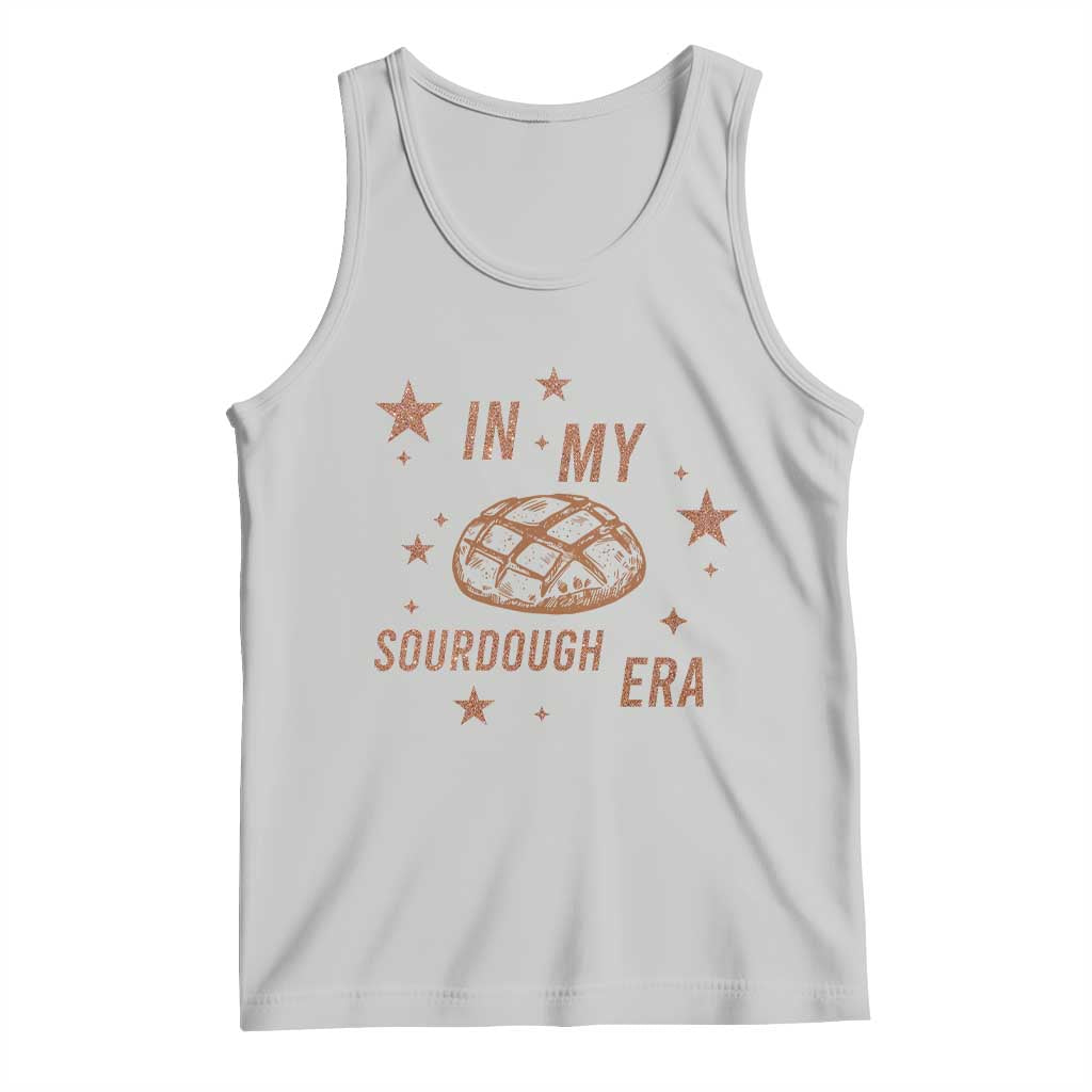 In My Sourdough Era Tank Top Funny Baking Bread Lover TS14 Ash Print Your Wear