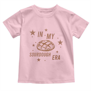 In My Sourdough Era Toddler T Shirt Funny Baking Bread Lover TS14 Light Pink Print Your Wear