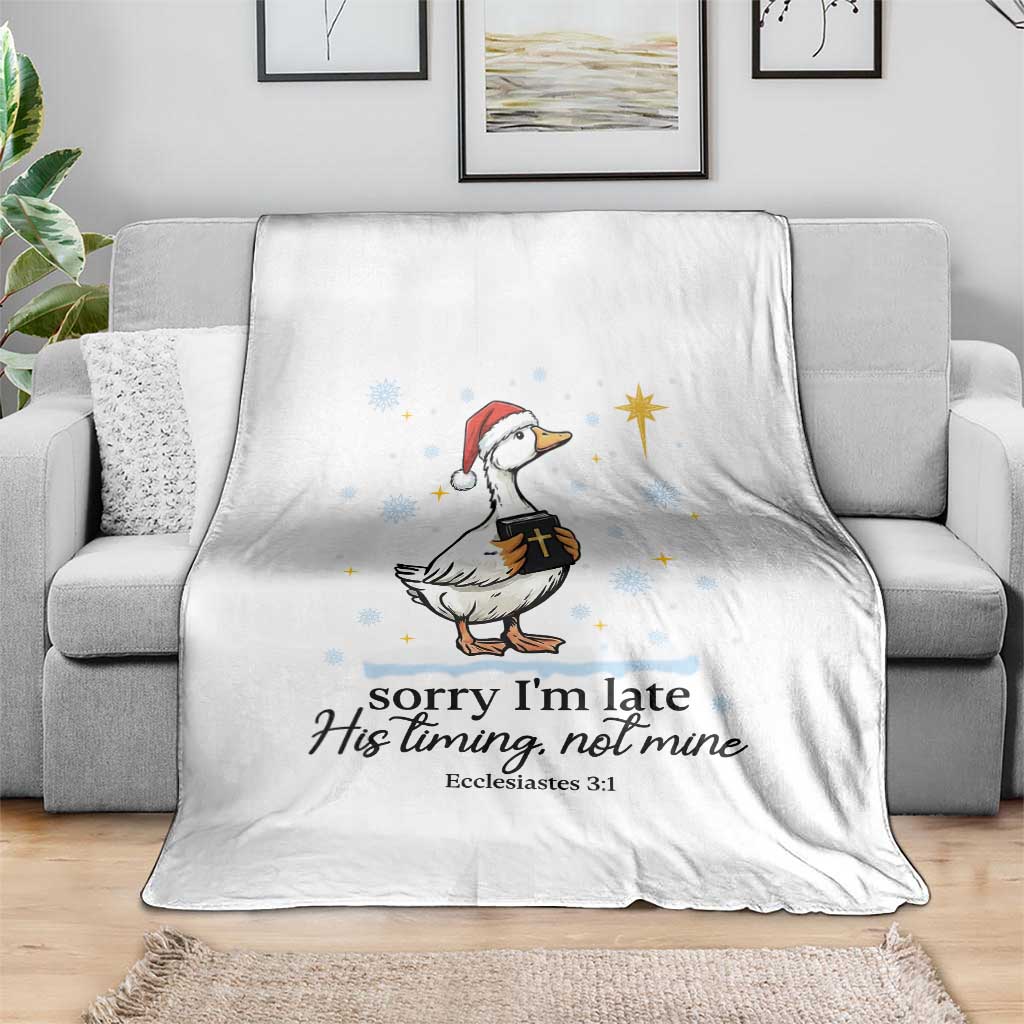 Christian Goose Throw Blanket Sorry I Am Late His Timing Not Mine TS14 Print Your Wear