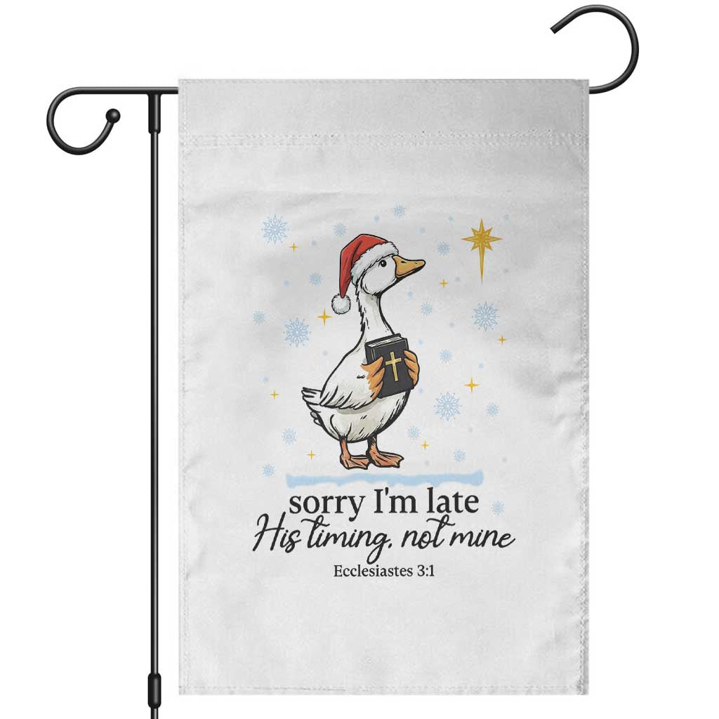 Christian Goose Garden Flag Sorry I Am Late His Timing Not Mine TS14 White Print Your Wear