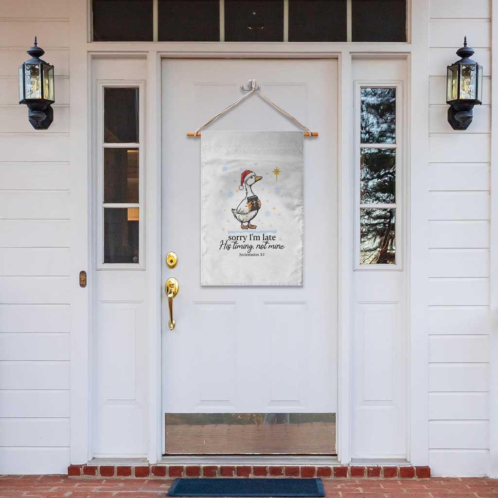 Christian Goose Garden Flag Sorry I Am Late His Timing Not Mine TS14 Print Your Wear