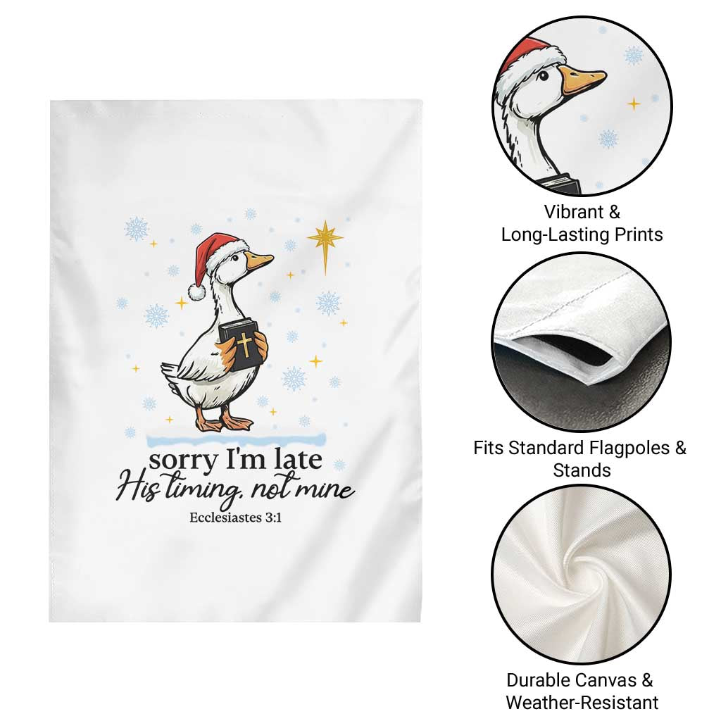 Christian Goose Garden Flag Sorry I Am Late His Timing Not Mine TS14 Print Your Wear