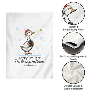Christian Goose Garden Flag Sorry I Am Late His Timing Not Mine TS14 Print Your Wear