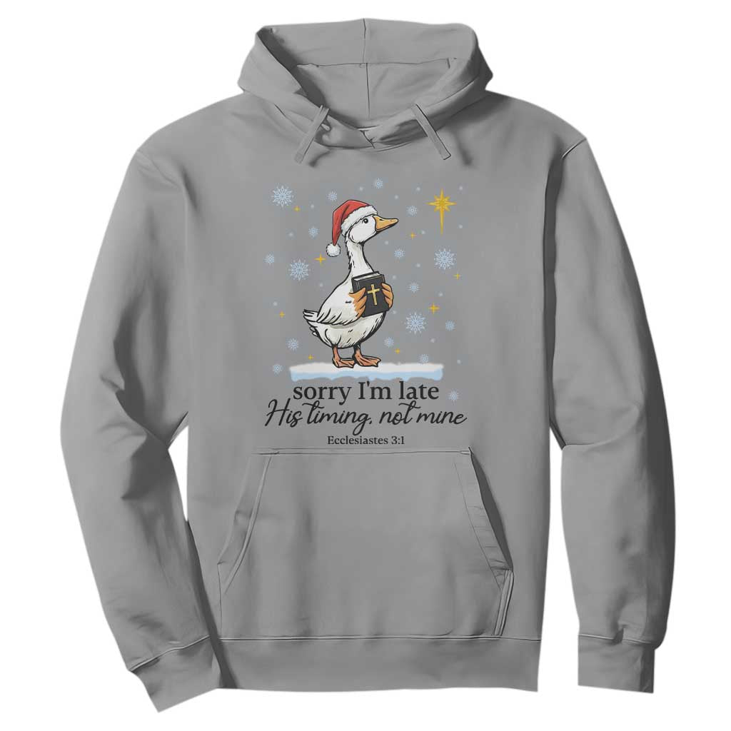 Christian Goose Hoodie Sorry I Am Late His Timing Not Mine TS14 Sport Gray Print Your Wear