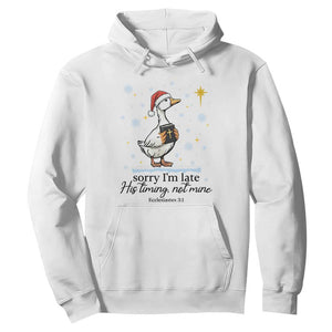 Christian Goose Hoodie Sorry I Am Late His Timing Not Mine TS14 White Print Your Wear