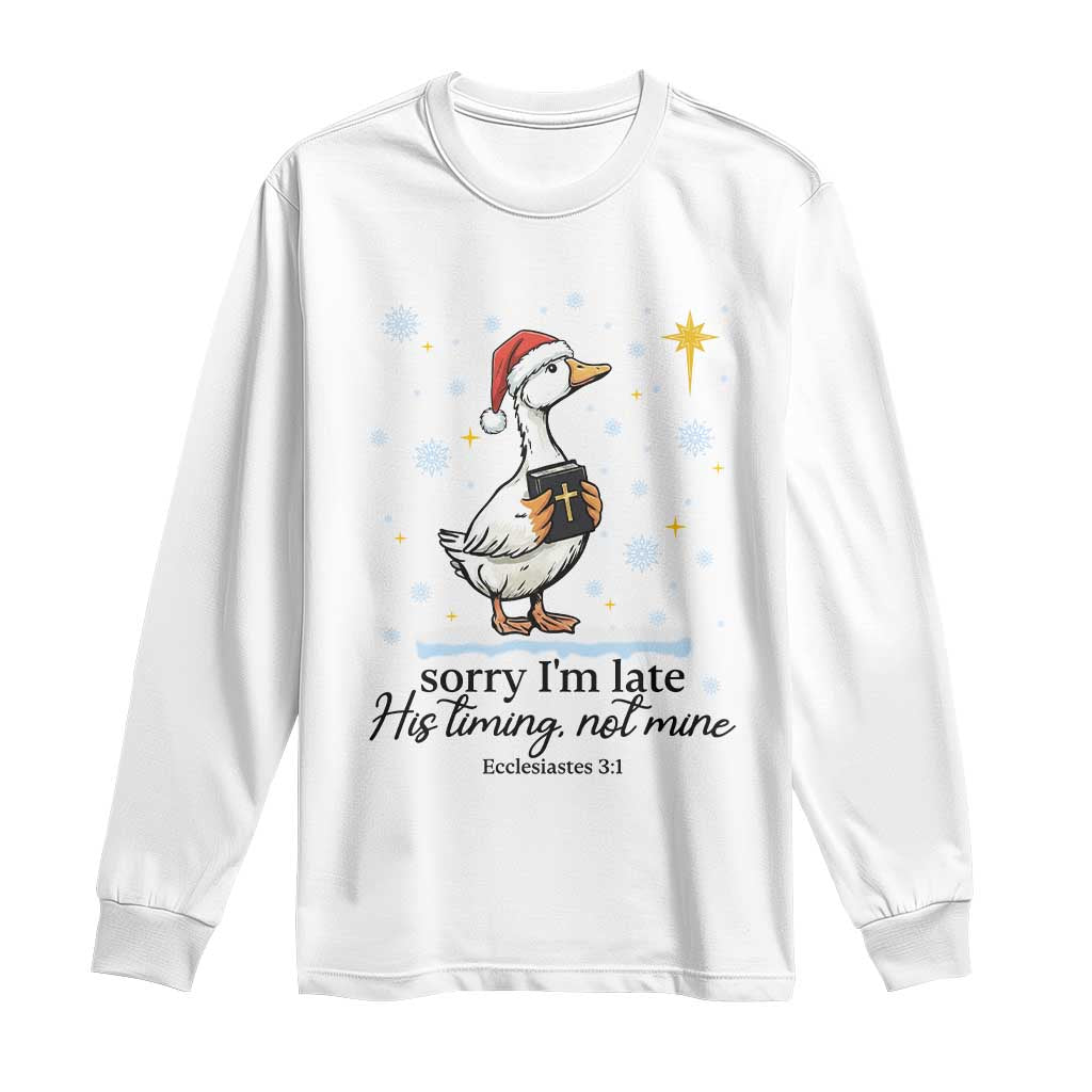 Christian Goose Long Sleeve Shirt Sorry I Am Late His Timing Not Mine TS14 White Print Your Wear