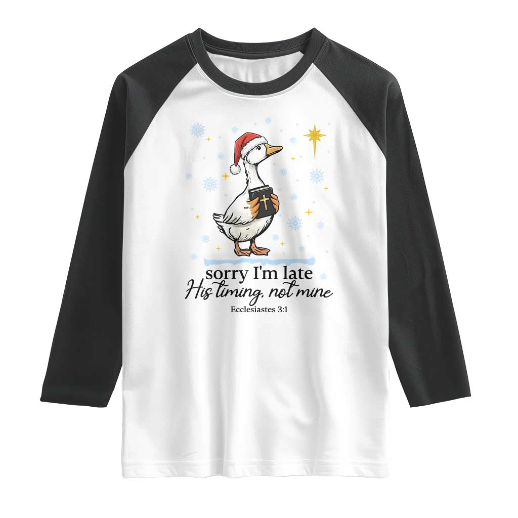 Christian Goose Raglan Shirt Sorry I Am Late His Timing Not Mine TS14 White Black Print Your Wear