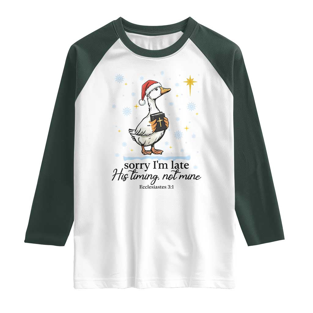 Christian Goose Raglan Shirt Sorry I Am Late His Timing Not Mine TS14 White Dark Forest Green Print Your Wear