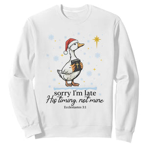 Christian Goose Sweatshirt Sorry I Am Late His Timing Not Mine TS14 White Print Your Wear