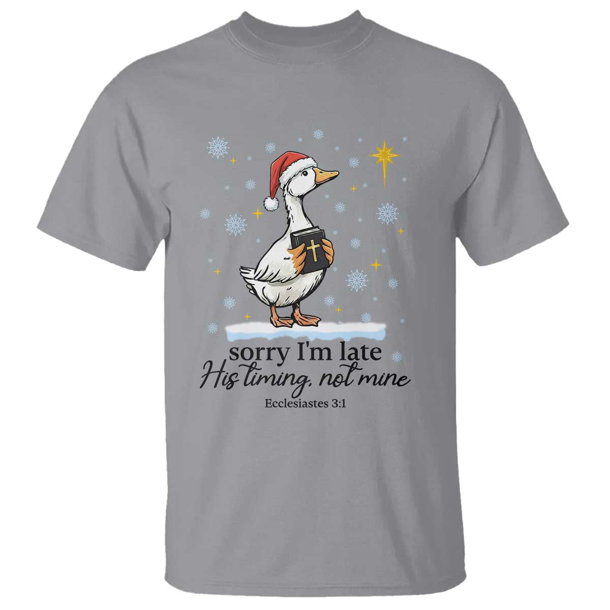 Christian Goose T Shirt Sorry I Am Late His Timing Not Mine TS14 Sport Gray Print Your Wear
