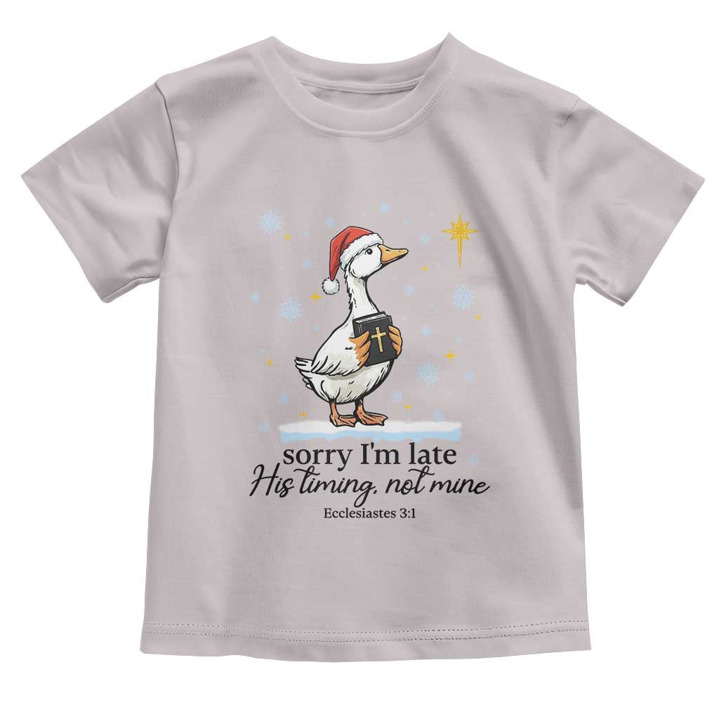 Christian Goose Toddler T Shirt Sorry I Am Late His Timing Not Mine TS14 Ice Gray Print Your Wear