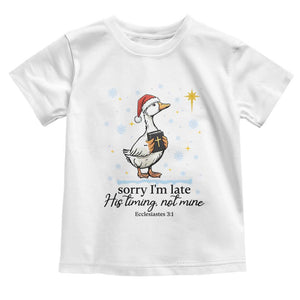 Christian Goose Toddler T Shirt Sorry I Am Late His Timing Not Mine TS14 White Print Your Wear