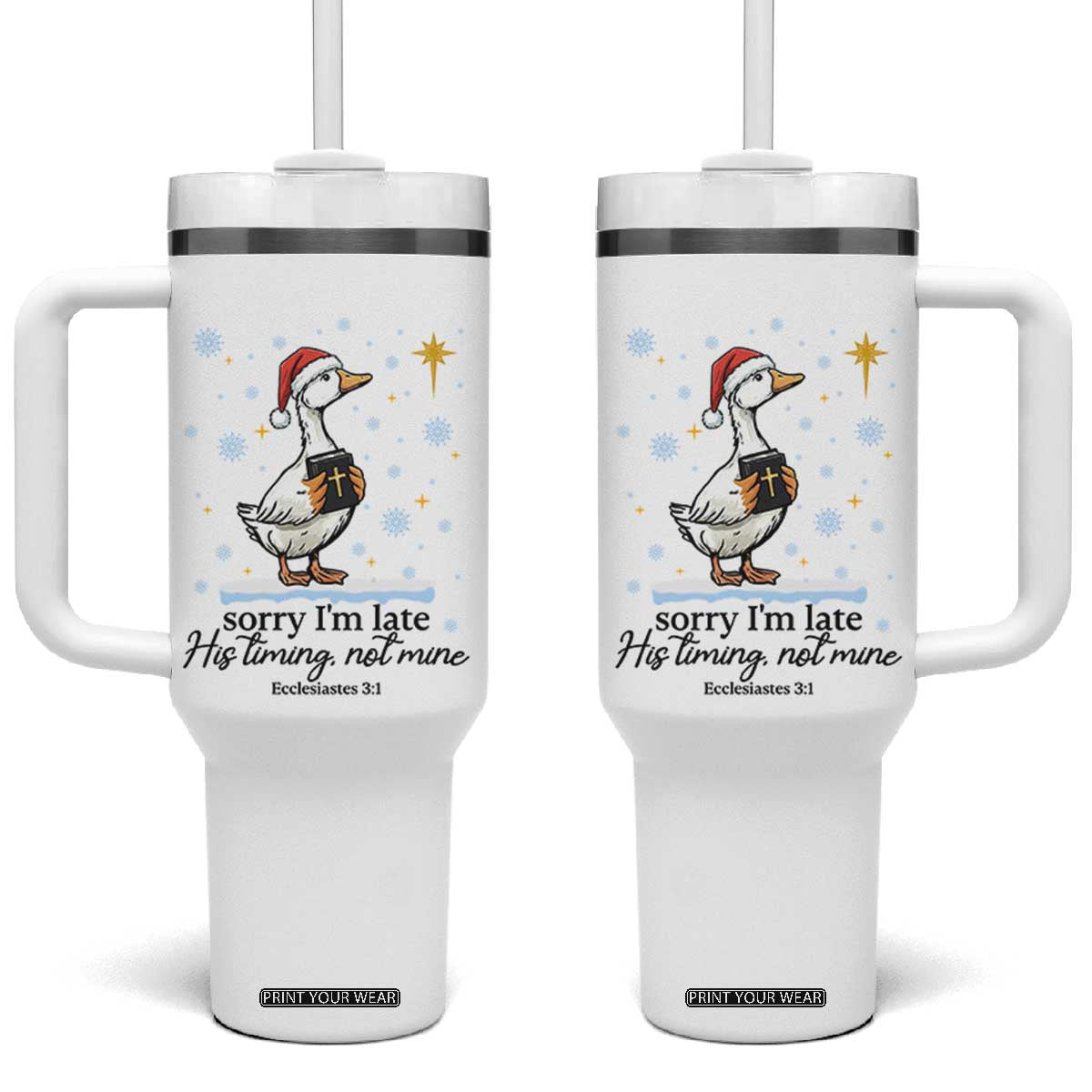 Christian Goose Tumbler With Handle Sorry I Am Late His Timing Not Mine TS14 One Size: 40 oz White Print Your Wear