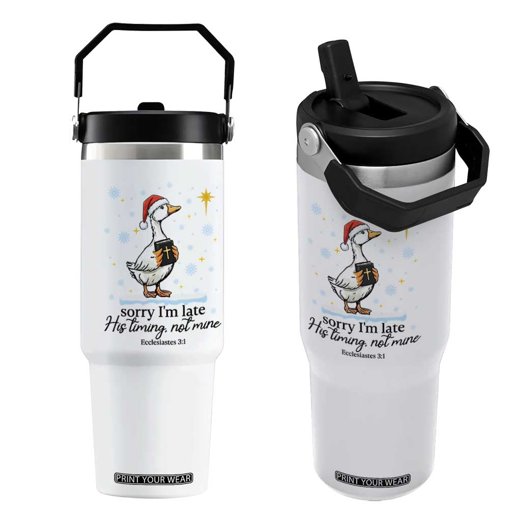 Christian Goose Flip Straw Tumbler Sorry I Am Late His Timing Not Mine TS14 One Size: 30 oz White Print Your Wear