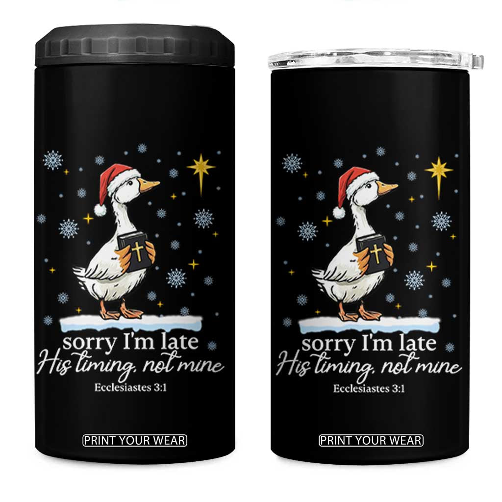 Christian Silly Goose 4 in 1 Can Cooler Tumbler Sorry I Am Late His Timing Not Mine TS14 One Size: 16 oz Black Print Your Wear