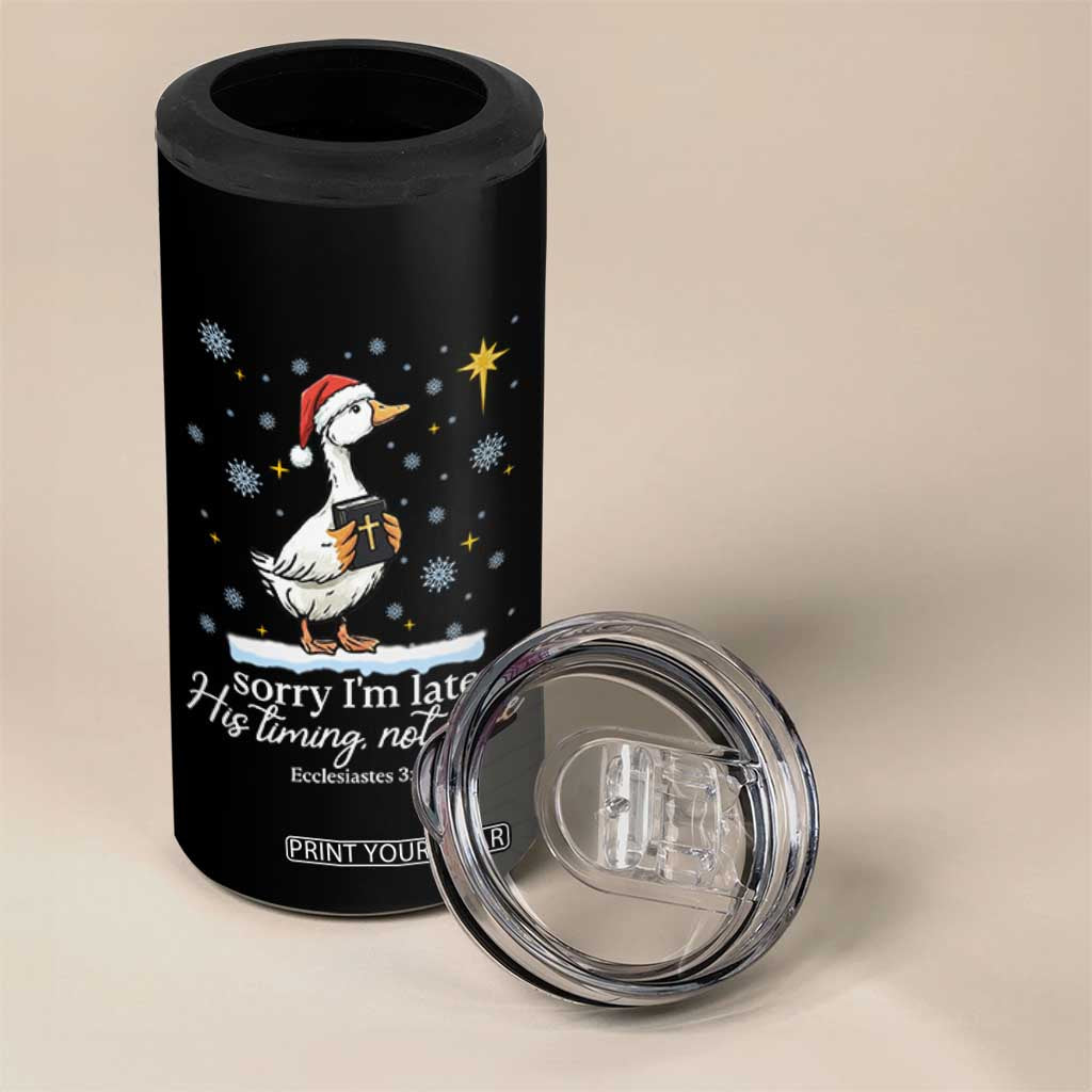 Christian Silly Goose 4 in 1 Can Cooler Tumbler Sorry I Am Late His Timing Not Mine TS14 Print Your Wear