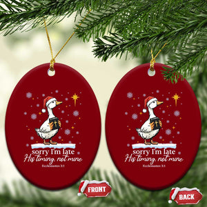 Christian Silly Goose Ceramic Ornament Sorry I Am Late His Timing Not Mine TS14 Print Your Wear