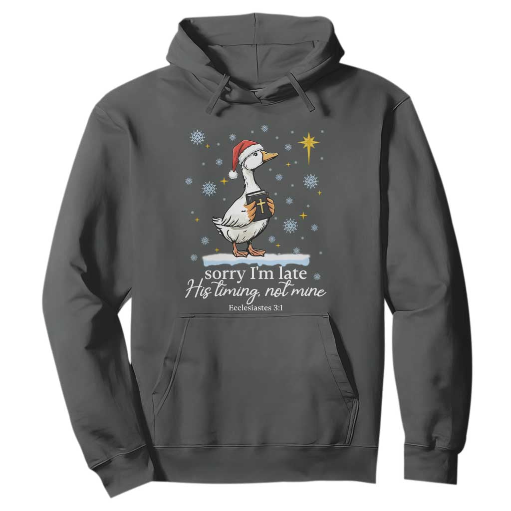 Christian Silly Goose Hoodie Sorry I Am Late His Timing Not Mine TS14 Dark Heather Print Your Wear