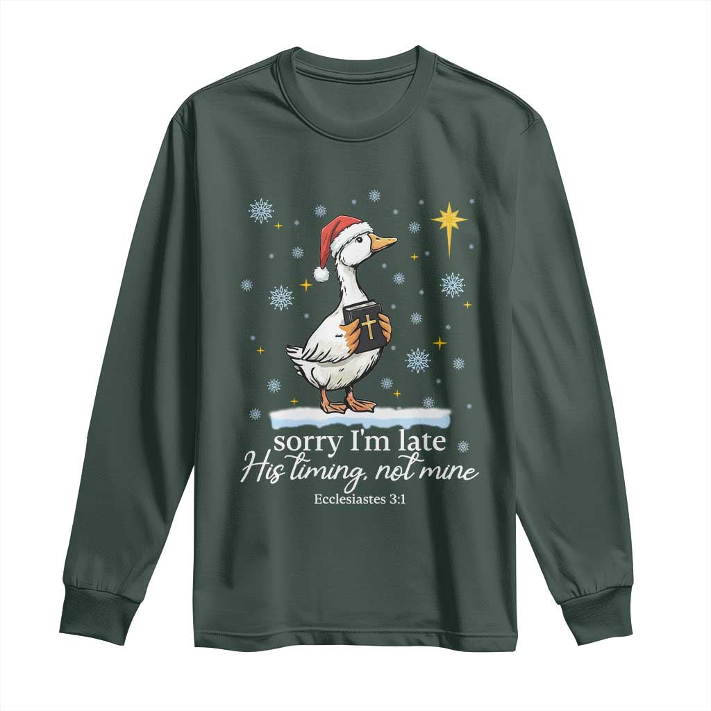 Christian Silly Goose Long Sleeve Shirt Sorry I Am Late His Timing Not Mine TS14 Dark Forest Green Print Your Wear