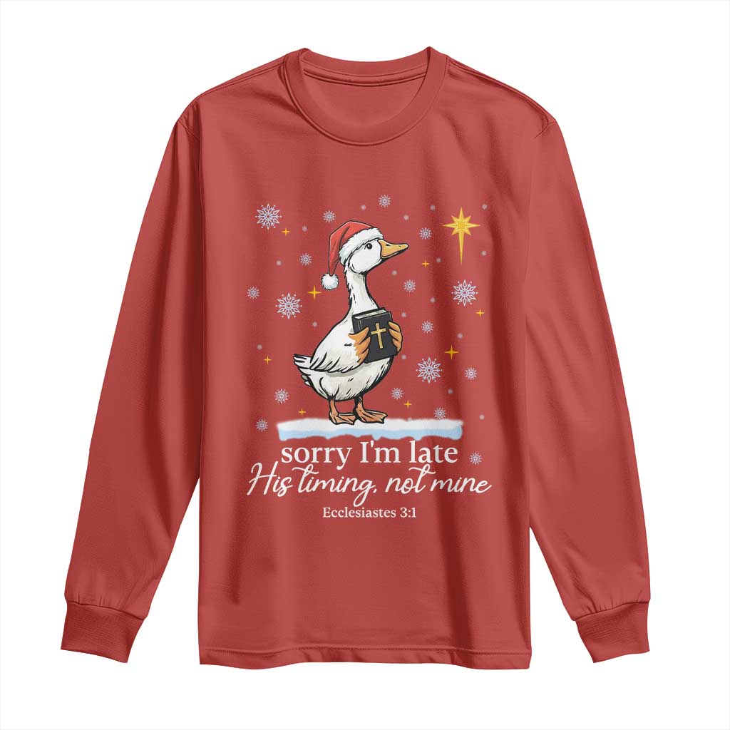 Christian Silly Goose Long Sleeve Shirt Sorry I Am Late His Timing Not Mine TS14 Red Print Your Wear