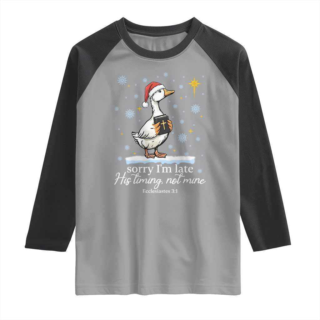 Christian Silly Goose Raglan Shirt Sorry I Am Late His Timing Not Mine TS14 Sport Gray Black Print Your Wear
