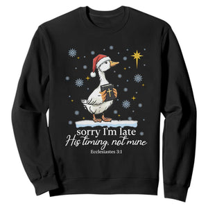 Christian Silly Goose Sweatshirt Sorry I Am Late His Timing Not Mine TS14 Black Print Your Wear