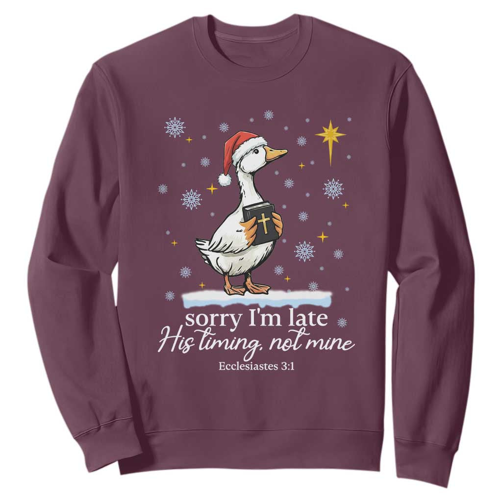 Christian Silly Goose Sweatshirt Sorry I Am Late His Timing Not Mine TS14 Maroon Print Your Wear