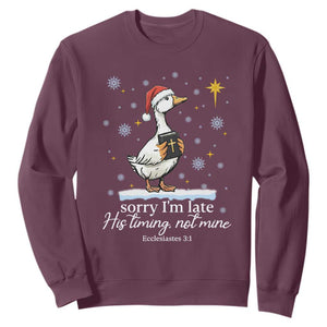 Christian Silly Goose Sweatshirt Sorry I Am Late His Timing Not Mine TS14 Maroon Print Your Wear