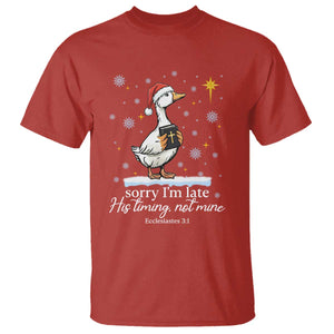 Christian Silly Goose T Shirt Sorry I Am Late His Timing Not Mine TS14 Red Print Your Wear