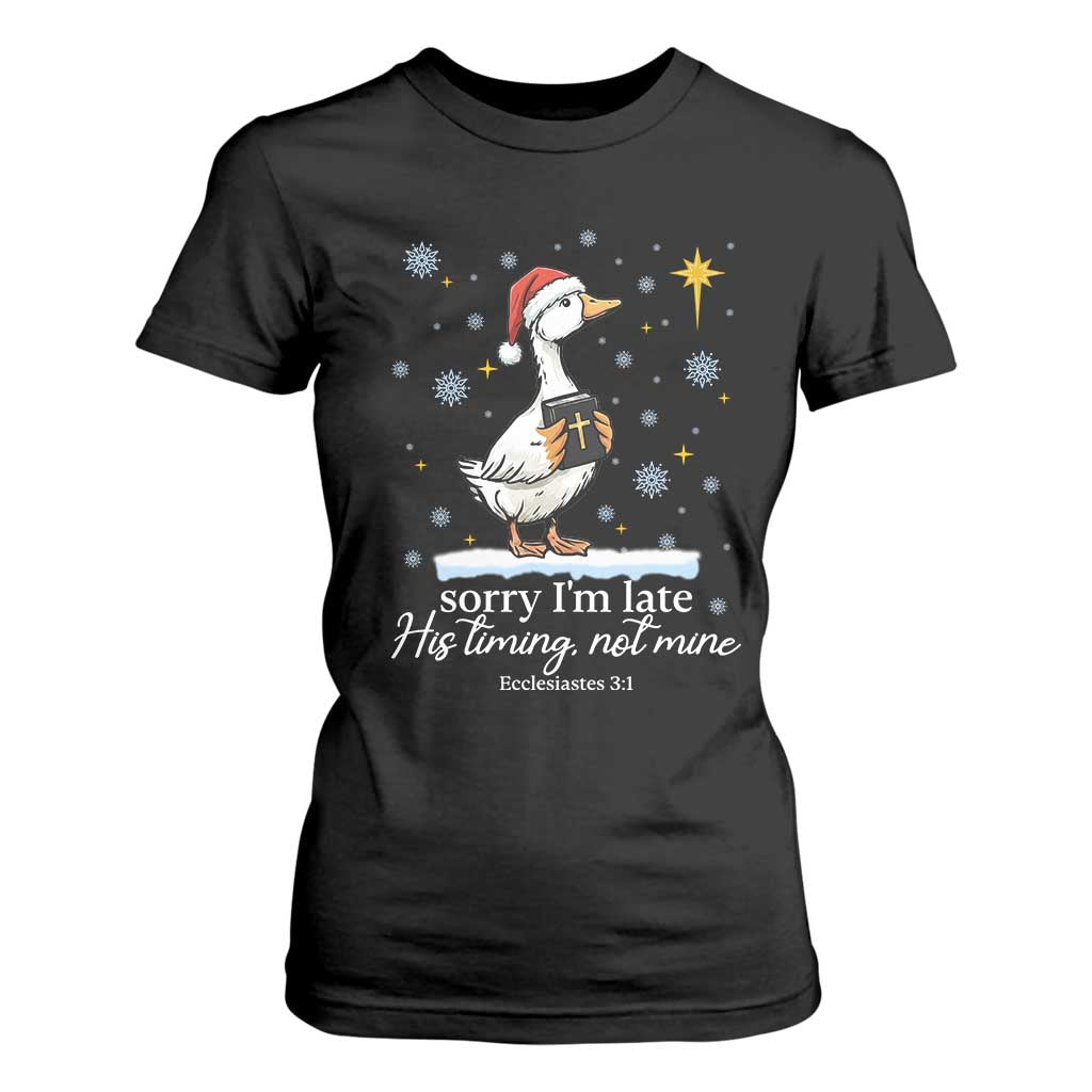 Christian Silly Goose T Shirt For Women Sorry I Am Late His Timing Not Mine TS14 Black Print Your Wear
