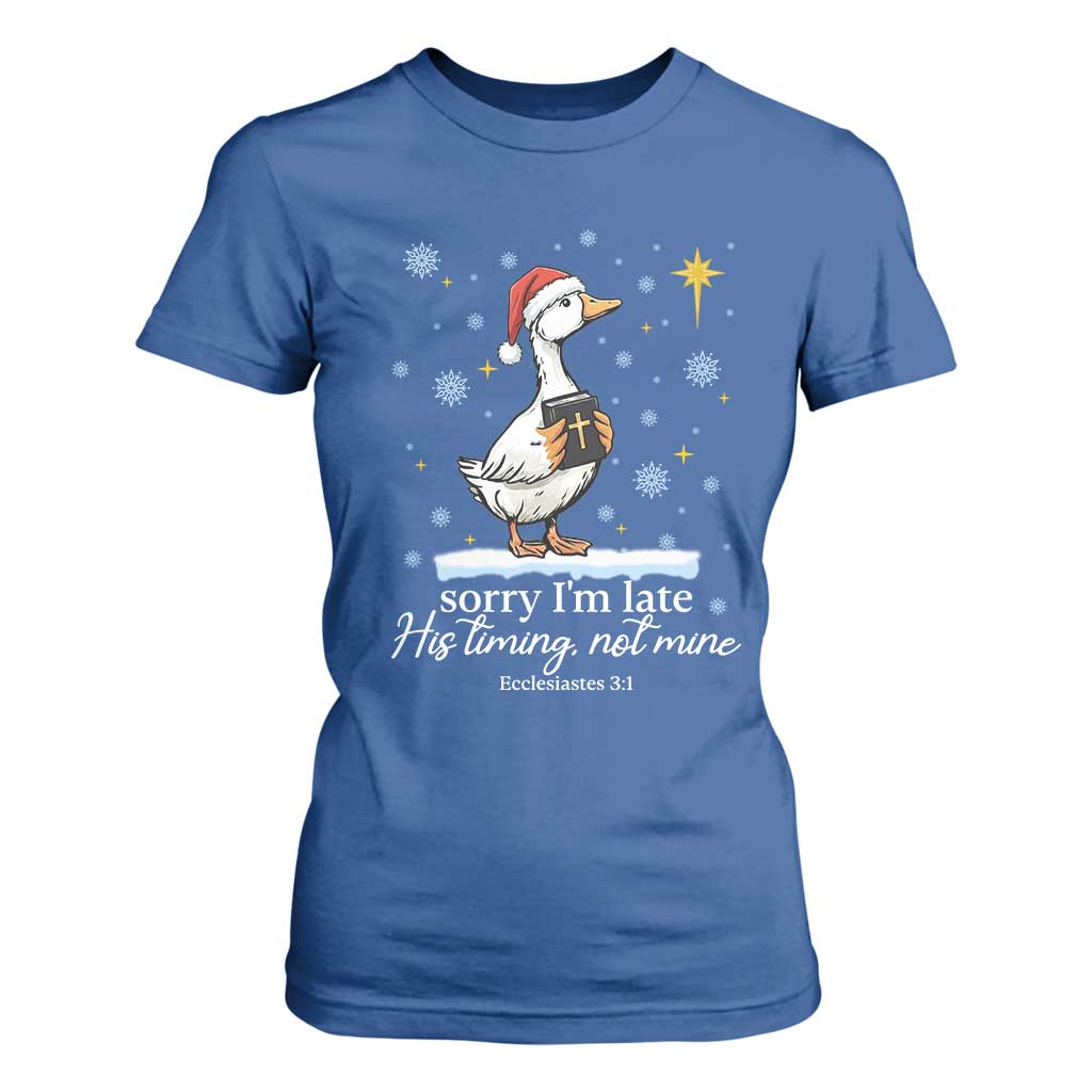 Christian Silly Goose T Shirt For Women Sorry I Am Late His Timing Not Mine TS14 Royal Blue Print Your Wear