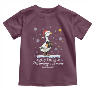 Christian Silly Goose Toddler T Shirt Sorry I Am Late His Timing Not Mine TS14 Maroon Print Your Wear