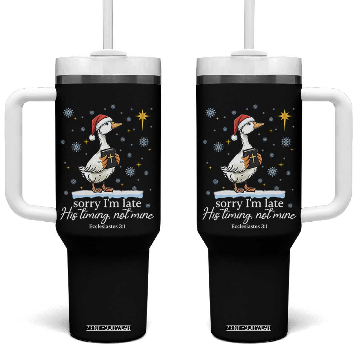 Christian Silly Goose Tumbler With Handle Sorry I Am Late His Timing Not Mine TS14 One Size: 40 oz Black Print Your Wear