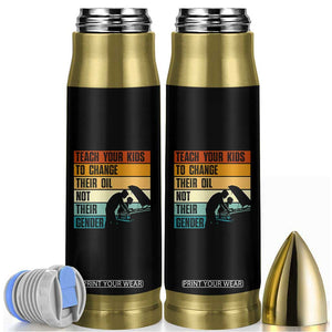Teach Your Kids To Change Their Oil Not Their Gender Bullet Tumbler Funny Mechanic Dad TS14 Black Print Your Wear