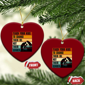 Teach Your Kids To Change Their Oil Not Their Gender Ceramic Ornament Funny Mechanic Dad TS14 Print Your Wear