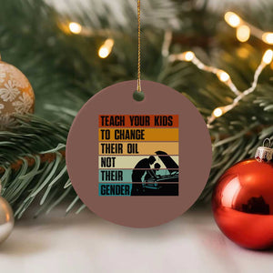 Teach Your Kids To Change Their Oil Not Their Gender Ceramic Ornament Funny Mechanic Dad TS14 1pc Mocha Print Your Wear