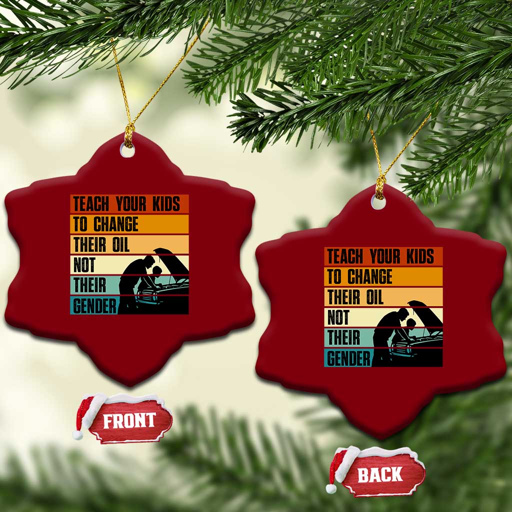 Teach Your Kids To Change Their Oil Not Their Gender Ceramic Ornament Funny Mechanic Dad TS14 Print Your Wear