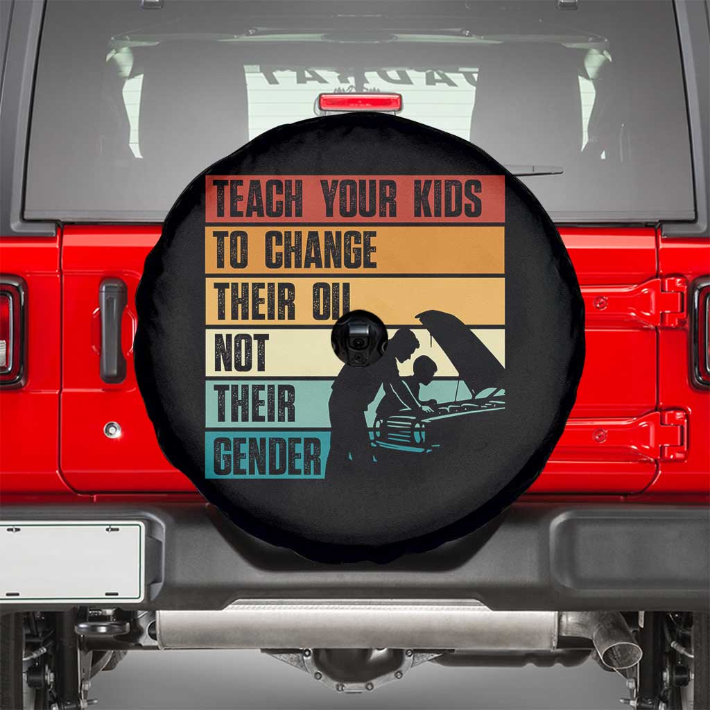 Teach Your Kids To Change Their Oil Not Their Gender Spare Tire Cover Funny Mechanic Dad TS14 Black Print Your Wear