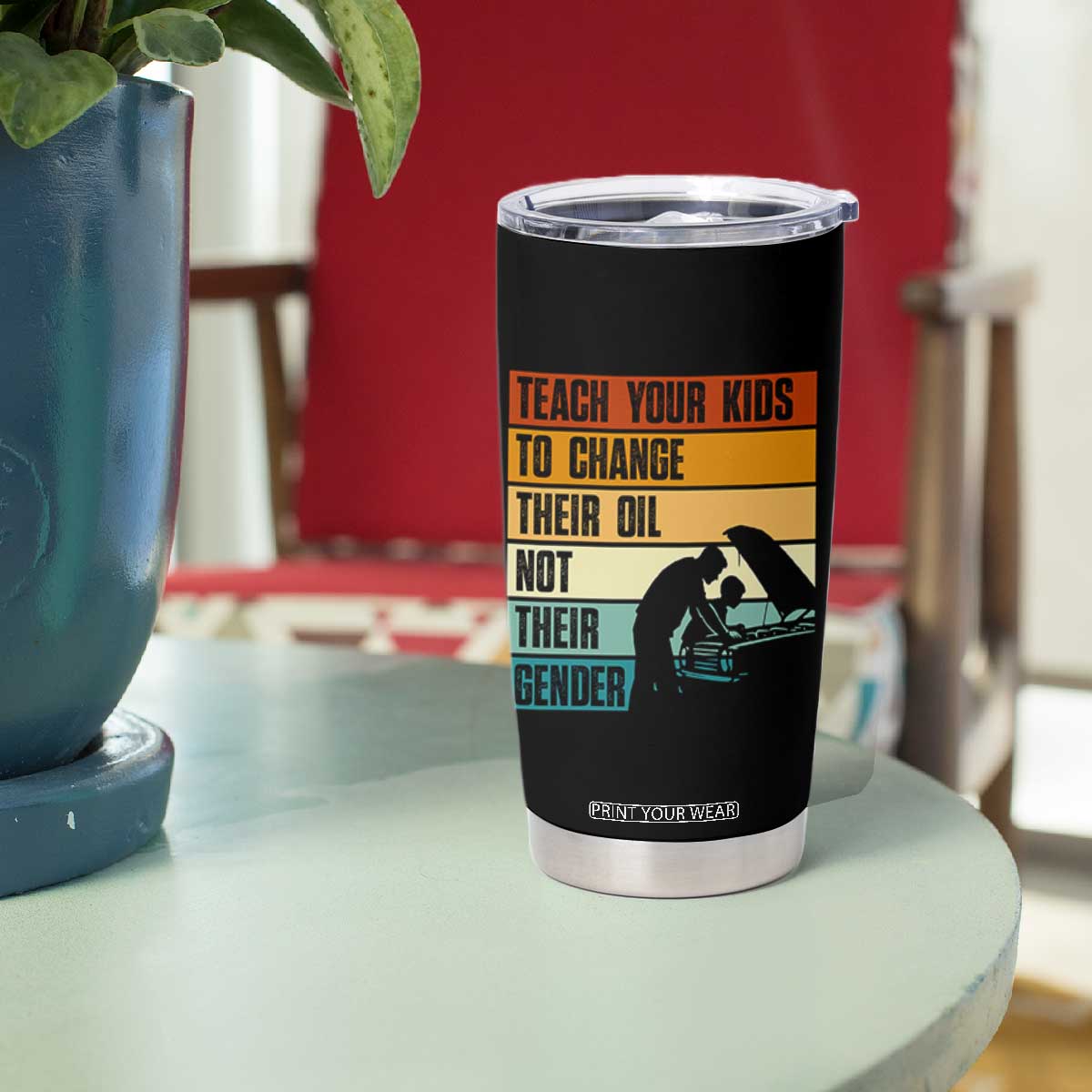 Teach Your Kids To Change Their Oil Not Their Gender Tumbler Cup Funny Mechanic Dad TS14 Print Your Wear