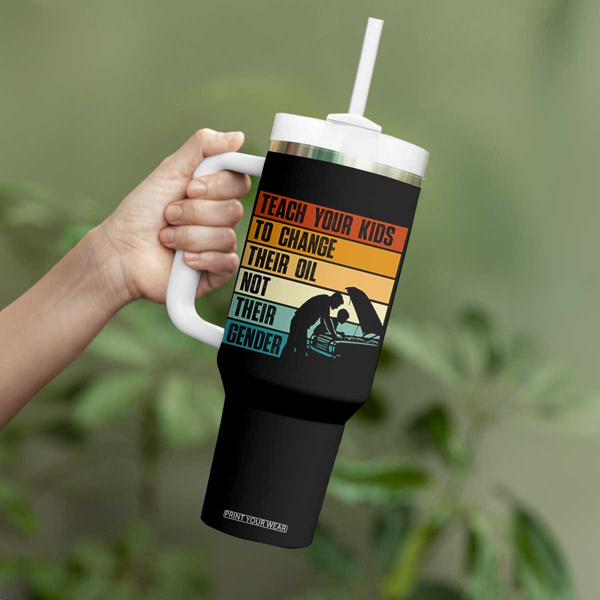 Teach Your Kids To Change Their Oil Not Their Gender Tumbler With Handle Funny Mechanic Dad TS14 Print Your Wear