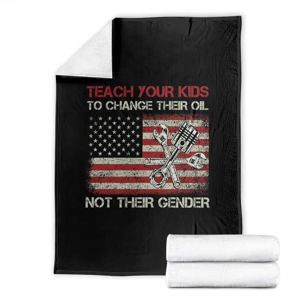 Teach Your Kids To Change Their Oil Not Their Gender Throw Blanket Mechanic Flag American Patriotic Flag Funny Mechanic Dad Political Satire Humor - Print Your Wear