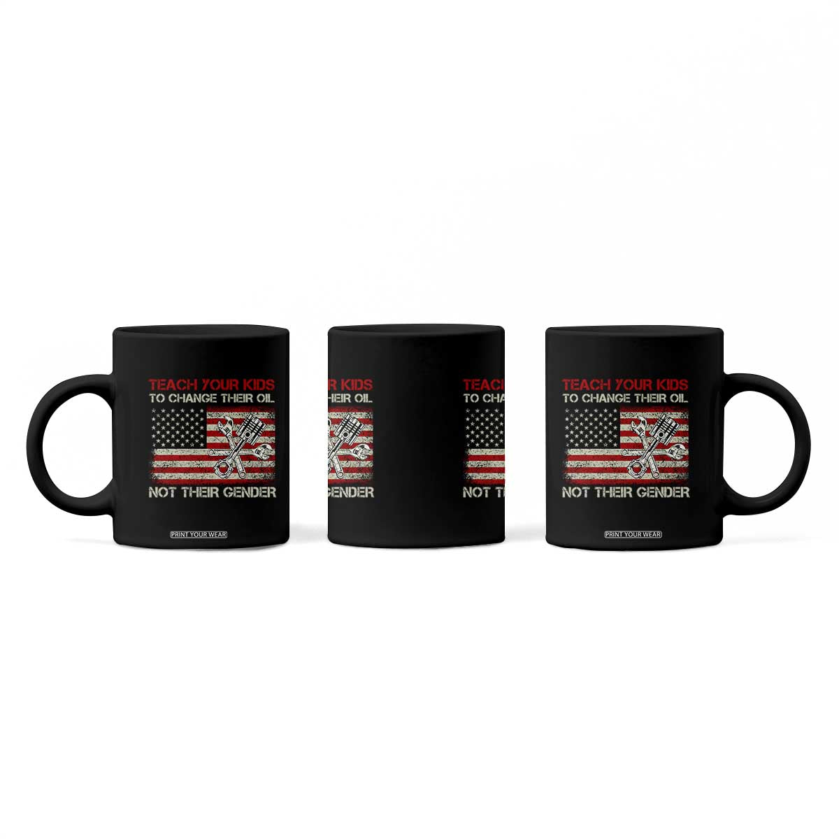 Teach Your Kids To Change Their Oil Not Their Gender Coffee Mug Mechanic Flag American Patriotic Flag TS14 Print Your Wear