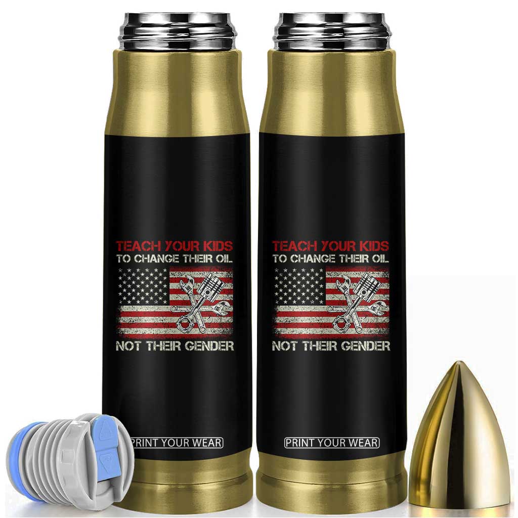 Teach Your Kids To Change Their Oil Not Their Gender Bullet Tumbler Mechanic Flag American Patriotic Flag TS14 Black Print Your Wear