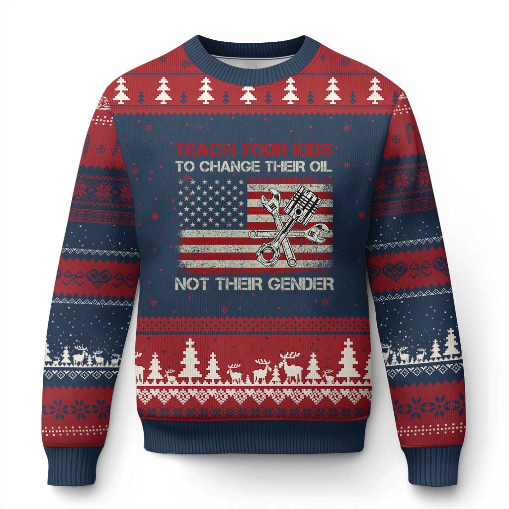 Teach Your Kids To Change Their Oil Not Their Gender Ugly Christmas Sweater Mechanic Flag American Patriotic Flag Funny Mechanic Dad Political Satire Humor - Print Your Wear