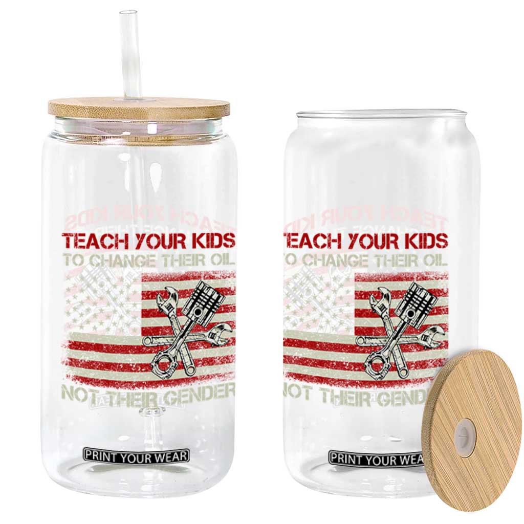 Teach Your Kids To Change Their Oil Not Their Gender Glass Can Mechanic Flag American Patriotic Flag TS14 Print Your Wear