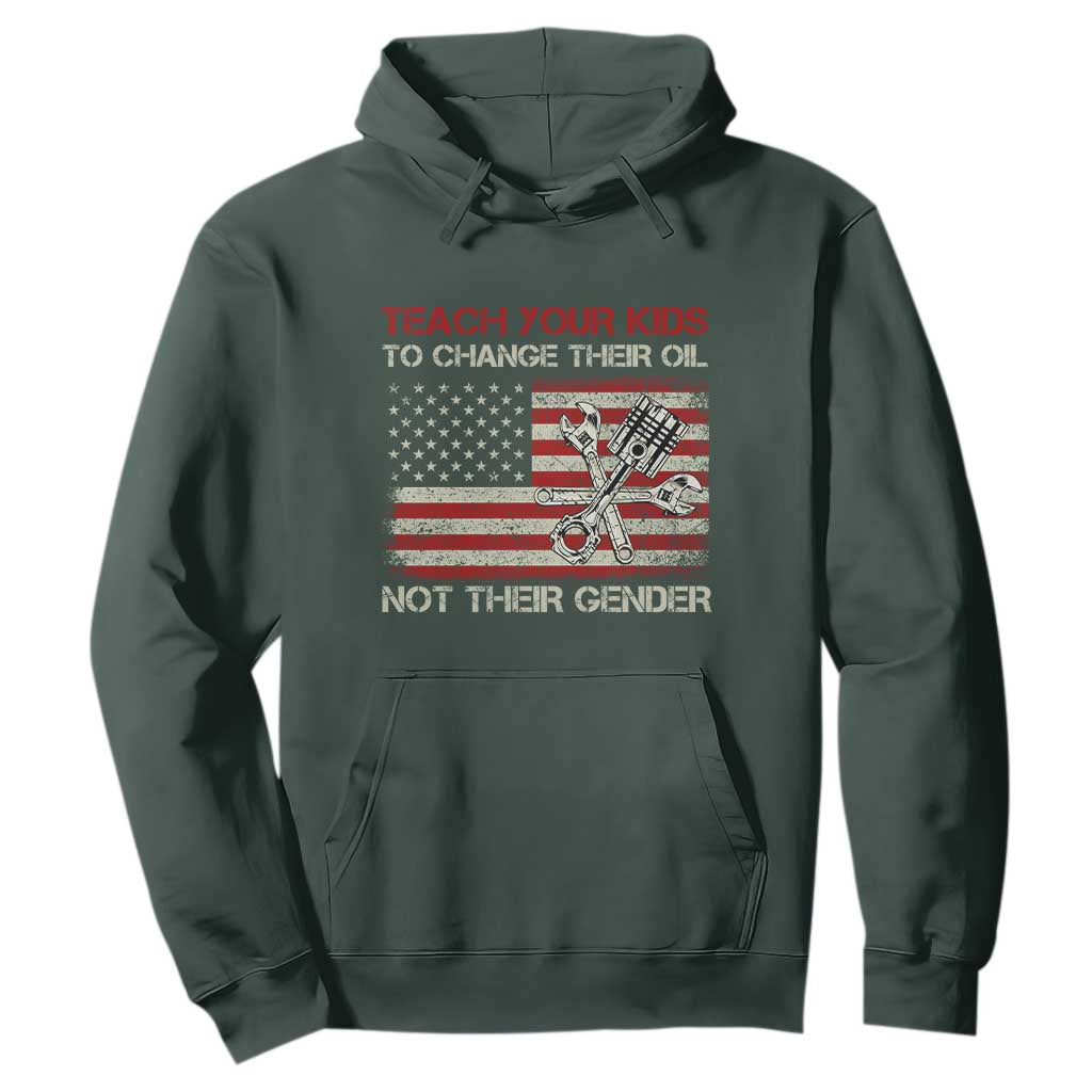 Teach Your Kids To Change Their Oil Not Their Gender Hoodie Mechanic Flag American Patriotic Flag TS14 Dark Forest Green Print Your Wear