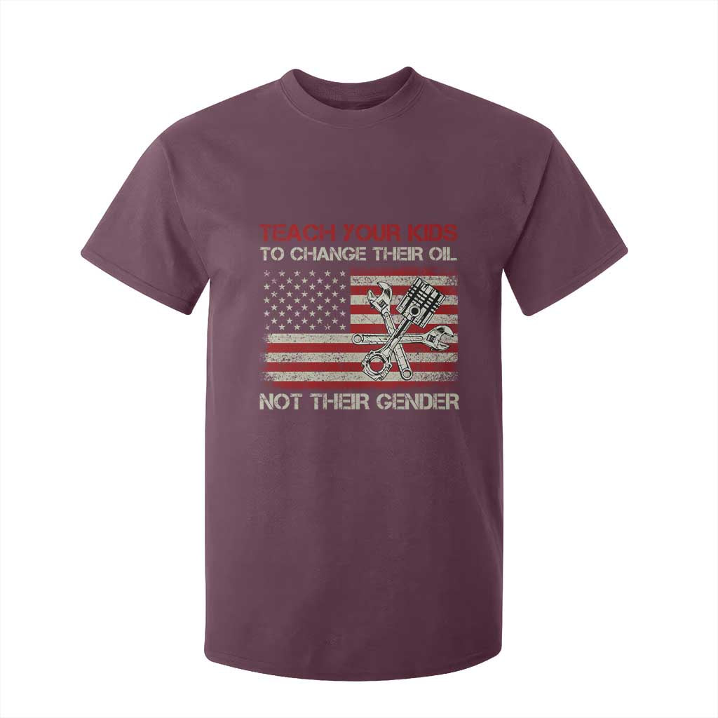Teach Your Kids To Change Their Oil Not Their Gender T Shirt For Kid Mechanic Flag American Patriotic Flag TS14 Maroon Print Your Wear