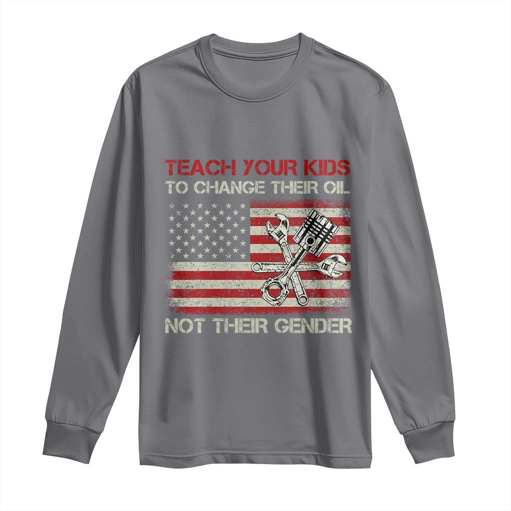 Teach Your Kids To Change Their Oil Not Their Gender Long Sleeve Shirt - Mechanic American Patriotic Flag Tee TS14 Charcoal Print Your Wear