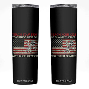 Teach Your Kids To Change Their Oil Not Their Gender Skinny Tumbler Mechanic Flag American Patriotic Flag TS14 Black Print Your Wear
