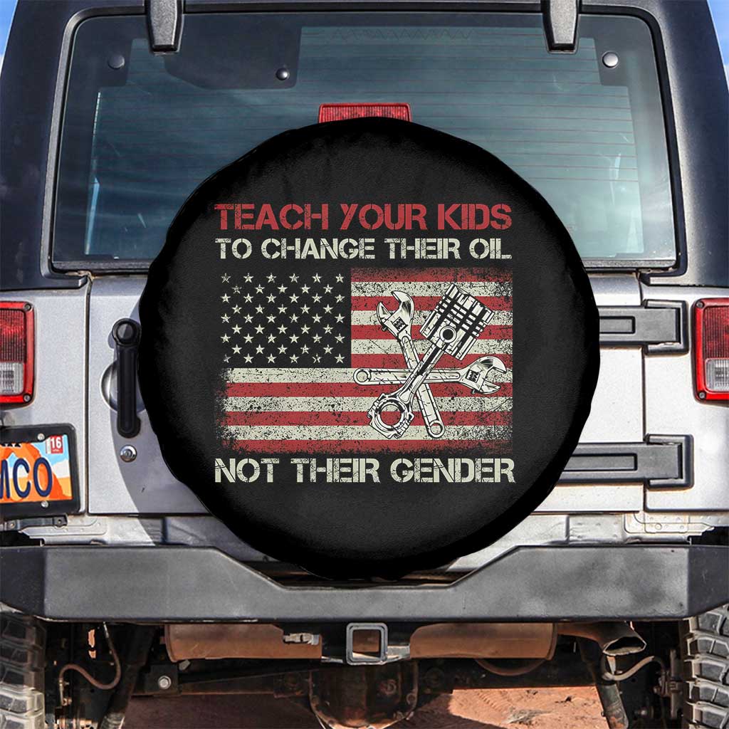 Teach Your Kids To Change Their Oil Not Their Gender Spare Tire Cover Mechanic Flag American Patriotic Flag Funny Mechanic Dad Political Satire Humor TS14 No hole Black Print Your Wear